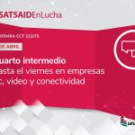 CUARTO INTERMEDIO HASTA EL VIERNES EN EMPRESAS TIC, VIDEO Y CONECTIVIDAD 